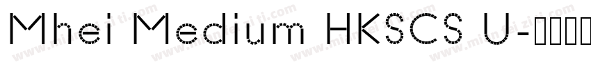 Mhei Medium HKSCS U字体转换